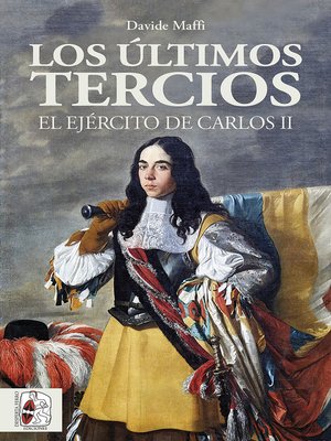 cover image of Los últimos tercios. El Ejército de Carlos II
